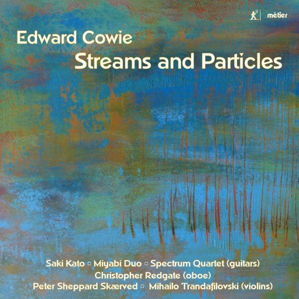 Edward Cowie: Streams and Particles