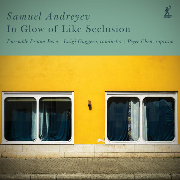 Samuel Andreyev: In Glow of Like Seclusion (audiophile 2-LP set)